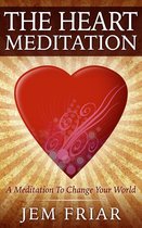 The Modern Meditator’s Simple Meditations for Beginners Series 1 - The Heart Meditation