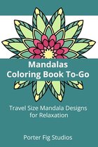 Mandalas Coloring Book To-Go