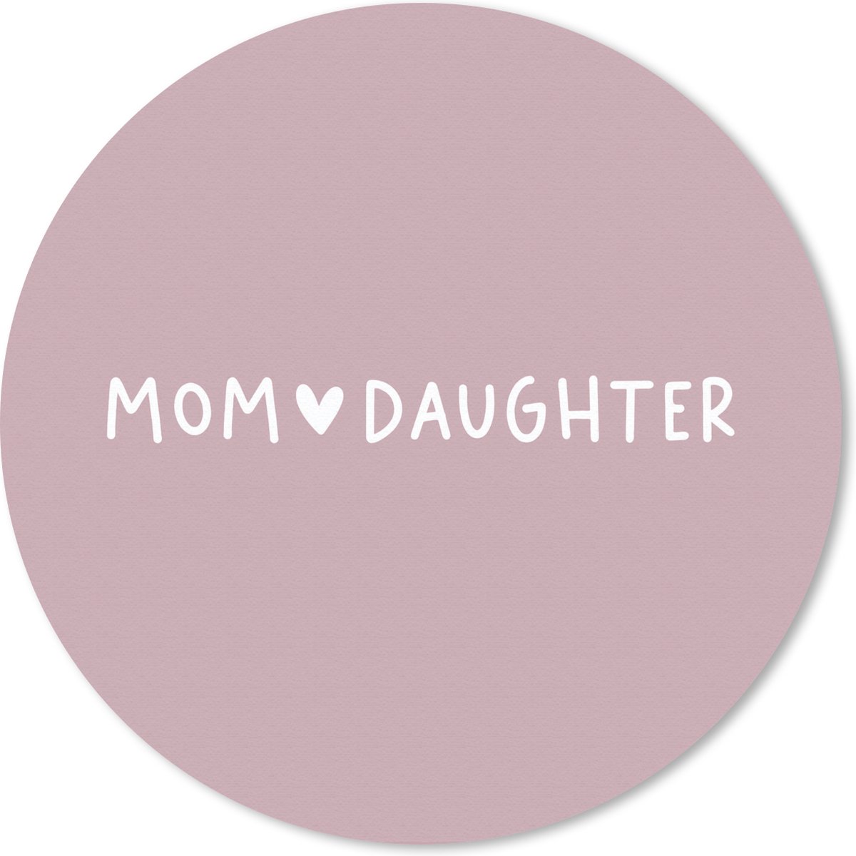 Muismat rond 50x50 cm - Mousepad Dochter - Mama - Mom - Daughter - Liefde - Familie - Quotes - Cadeau - Spreuken - Ronde muismatten