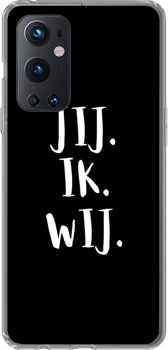 Telefoonhoesje Geschikt voor OnePlus 9 Pro hoesje - Huwelijk - 'Jij. Ik. Wij.' - Spreuken - Quotes - Siliconen Telefoonhoesje Telefoonhoesje
