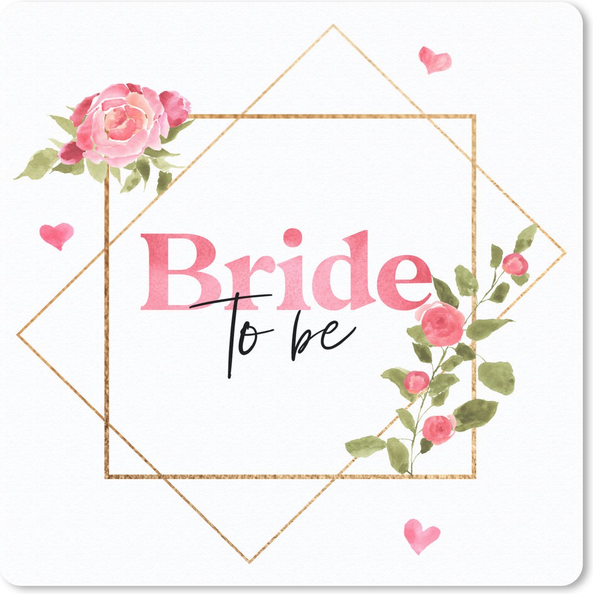Muismat 20x20 cm - Mousepad Bloemen - 'Bride to be' - Quotes - Spreuken - Muismatten