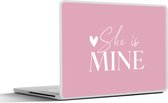 Laptop sticker - 10.1 inch - 'She is mine' - Trouwen - Spreuken - Quotes