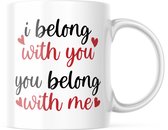 Valentijn Mok met tekst: I belong with you You belong with me | Valentijn cadeau | Valentijn decoratie | Grappige Cadeaus | Koffiemok | Koffiebeker | Theemok | Theebeker