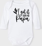 Baby Rompertje met tekst 'I got it from papa' | Lange mouw l | wit zwart | maat 62/68 | cadeau | Kraamcadeau | Kraamkado