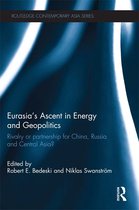 Eurasia S Ascent in Energy and Geopolitics