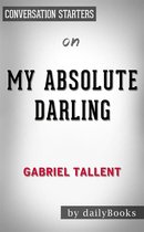 My Absolute Darling: A Novel by Gabriel Tallent Conversation Starters