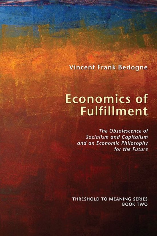 Threshold to Meaning Series 2 Economics of Fulfillment (ebook