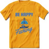 Be Happy Go Fishing - Vissen T-Shirt | Blauw | Grappig Verjaardag Vis Hobby Cadeau Shirt | Dames - Heren - Unisex | Tshirt Hengelsport Kleding Kado - Geel - XL