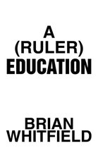 A (Ruler) Education