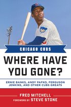 Chicago Cubs Where Have You Gone?
