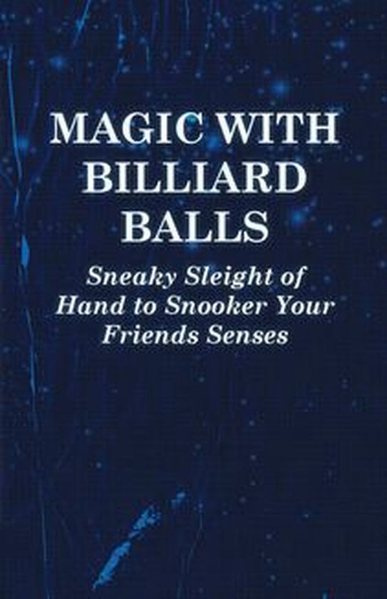 Magic with Billiard Balls - Sneaky Sleight of Hand to Snooke ... - cover