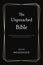 The Unpreached Bible