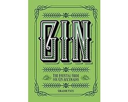 Gin: The Essential Guide for Gin Aficionados