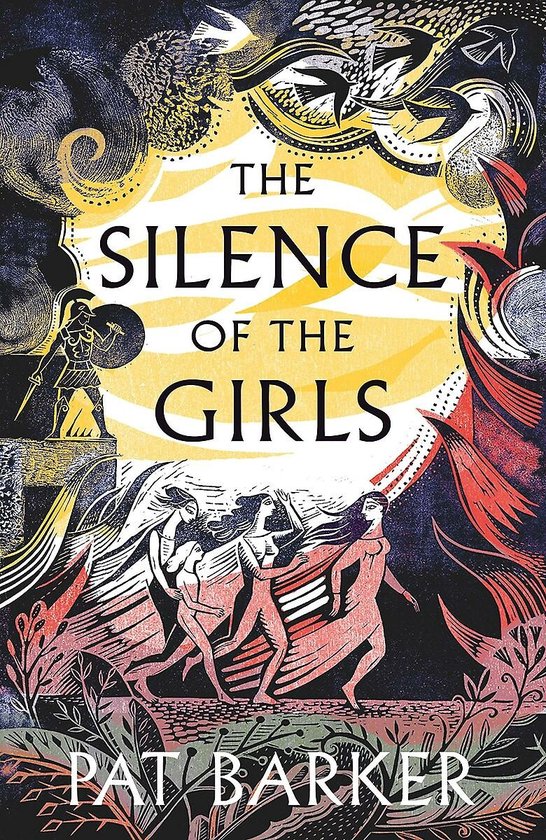 Boekcover van 'The Silence of the Girls' van Pat Barker, met een gele en zwarte illustratie van drie vrouwen die rennen, met rode en blauwe accenten.