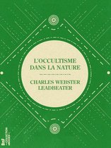 La Petite Bibliothèque ésotérique - L'Occultisme dans la nature