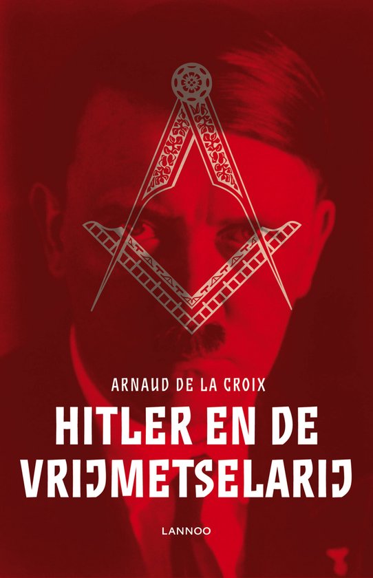 Cover van het boek 'Hitler en de vrijmetselarij' van Arnaud de la Croix