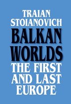 Balkan Worlds: The First and Last Europe