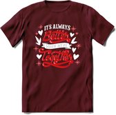 Its Always Better When We're Together - Valentijn T-Shirt | Grappig Valentijnsdag Cadeautje voor Hem en Haar | Dames - Heren - Unisex | Kleding Cadeau | - Burgundy - S