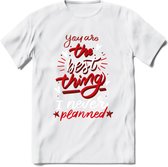 You Are The Best Thing - Valentijn T-Shirt | Grappig Valentijnsdag Cadeautje voor Hem en Haar | Dames - Heren - Unisex | Kleding Cadeau | - Wit - XXL