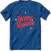 Be My Valentine - Valentijn T-Shirt | Grappig Valentijnsdag Cadeautje voor Hem en Haar | Dames - Heren - Unisex | Kleding Cadeau | - Donker Blauw - L