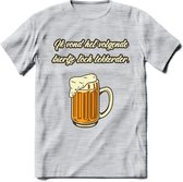 Ik Vond Het Volgende Biertje Toch Lekkerder T-Shirt | Bier Kleding | Feest | Drank | Grappig Verjaardag Cadeau | - Licht Grijs - Gemaleerd - XL