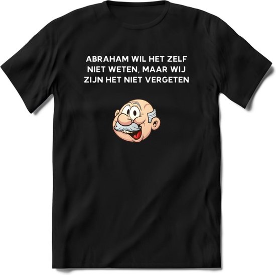 Abraham wil het zelf niet weten T-Shirt | Grappig Abraham 50 Jaar Verjaardag Kleding Cadeau | Dames – Heren - Zwart - XXL