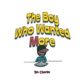 The Boy Who Wanted More