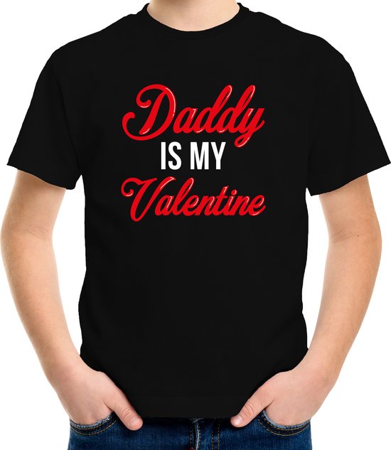 Daddy is my Valentine cadeau t-shirt zwart voor kinderen - Valentijnsdag - valentijn cadeautje voor man 158/164