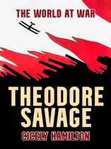The World At War - Theodore Savage A Story of the Past or the Future