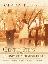 Gentle Steps on the Journey of a Healing Heart