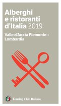 Alberghi e Ristoranti d'Italia 2019 1 - Valle d'Aosta Piemonte, Lombardia - Alberghi e Ristoranti d'Italia 2019