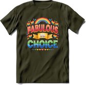 Fabulous By Choice | Pride T-Shirt | Grappig LHBTIQ+ / LGBTQ / Gay / Homo / Lesbi Cadeau Shirt | Dames - Heren - Unisex | Tshirt Kleding Kado | - Leger Groen - L