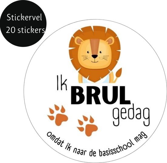 Een sticker vel met 20 ronde stickers, elk met een cartoonleeuw, poten en de tekst "Ik BRUL gedag omdat ik naar de basisschool mag."