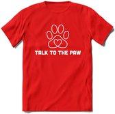Talk To The Paw - Katten T-Shirt Kleding Cadeau | Dames - Heren - Unisex | Kat / Dieren shirt | Grappig Verjaardag kado | Tshirt Met Print | - Rood - XXL