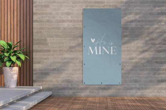 Décoration murale d'extérieur Citations - 'He is mine' - Proverbes - Blauw - 80x160 cm - Toile de jardin - Poster extérieur