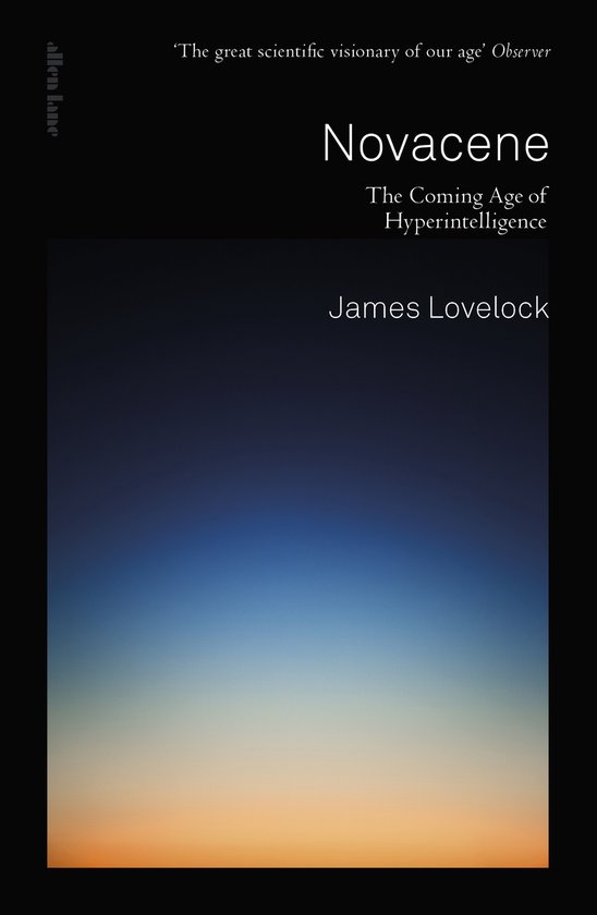 Boekomslag 'Novacene: The Coming Age of Hyperintelligence' door James Lovelock. Een horizon van oranje naar blauw en donkerblauw.