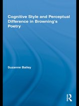 Studies in Major Literary Authors - Cognitive Style and Perceptual Difference in Browning’s Poetry