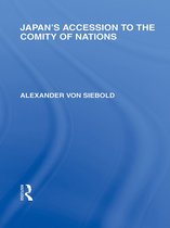 Routledge Library Editions: Japan - Japan's Accession to the Comity of Nations