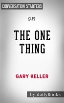 The ONE Thing: The Surprisingly Simple Truth Behind Extraordinary Results by Gary Keller Conversation Starters