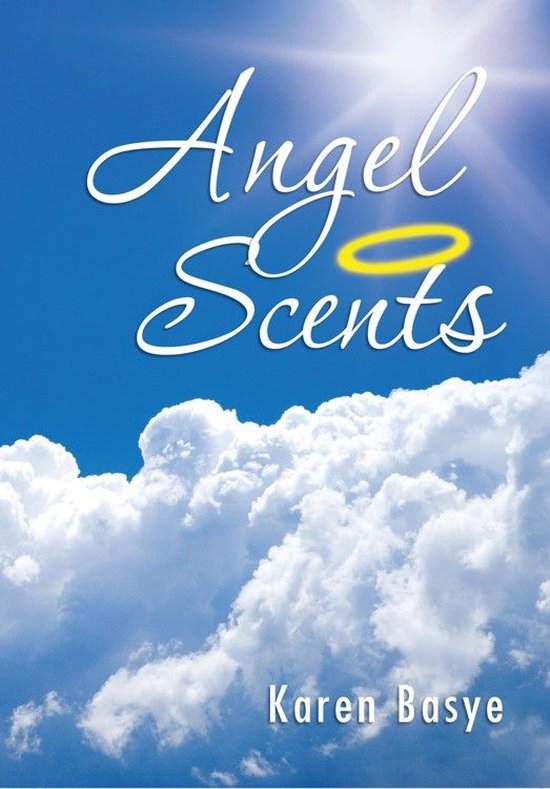 Angel Scents (ebook), Karen Basye 9781466911574 Boeken