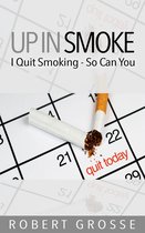 Up in Smoke: I Quit Smoking – So Can You
