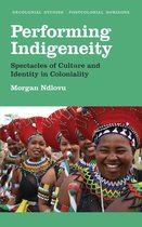 Decolonial Studies, Postcolonial Horizons - Performing Indigeneity