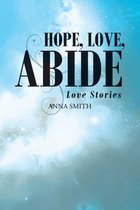 Hope, Love, Abide