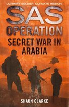 SAS Operation - Secret War in Arabia (SAS Operation)