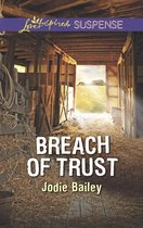 Breach Of Trust (Mills & Boon Love Inspired Suspense)