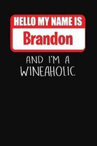 Hello My Name is Brandon And I'm A Wineaholic