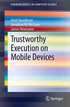 SpringerBriefs in Computer Science - Trustworthy Execution on Mobile Devices