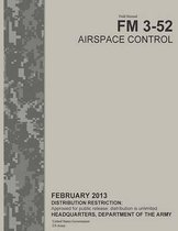 Field Manual FM 3-52 Airspace Control February 2013