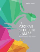 A Portrait of Dublin in Maps