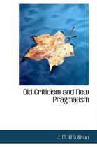 Old Criticism and New Pragmatism